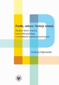 Źródła, natura i funkcje emocji. - okłakda ebooka