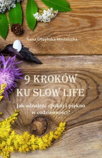 9 kroków ku slow life. Jak odnaleźć - okłakda ebooka