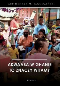 Akwaaba w Ghanie to znaczy witamy - okłakda ebooka