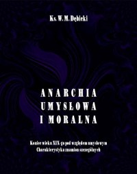 Anarchia umysłowa i moralna. Koniec - okłakda ebooka