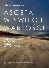 Asceta w świecie wartości. Aksjologiczny - okłakda ebooka