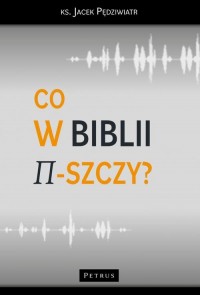 Co w Biblii π-szczy? - okłakda ebooka