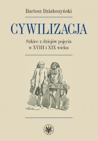 Cywilizacja. Szkice z dziejów pojęcia - okłakda ebooka