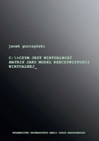 Czym jest wirtualność. Matrix jako - okłakda ebooka