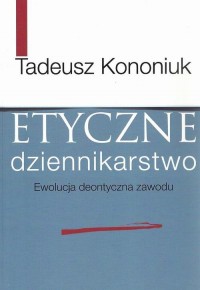 Etyczne dziennikarstwo. Ewolucja - okłakda ebooka