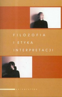 Filozofia i etyka interpretacji - okłakda ebooka