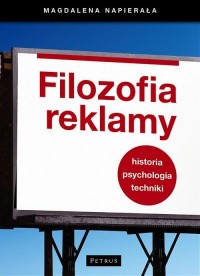 Filozofia Reklamy. Historia, psychologia, - okłakda ebooka