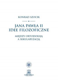 Jana Pawła II idee filozoficzne. - okłakda ebooka