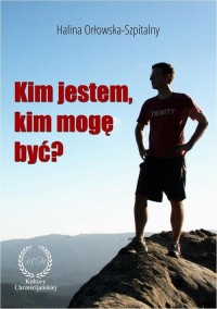 KIM JESTEM, KIM MOGĘ BYĆ? - okłakda ebooka