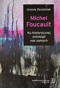 Michel Foucault. Ku historycznej - okłakda ebooka