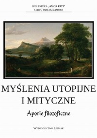 Myślenia utopijne i mityczne. Aporie - okłakda ebooka