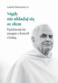 Nigdy nie układaj się ze złem. - okłakda ebooka