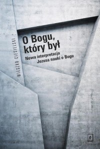 O Bogu, który był. Nowa interpretacja - okłakda ebooka