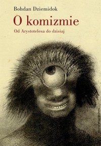 O komizmie. Od Arystotelesa do - okłakda ebooka