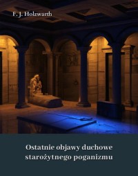 Ostatnie objawy duchowe starożytnego - okłakda ebooka