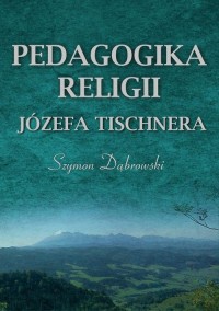 Pedagogika religii Józefa Tischnera. - okłakda ebooka