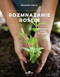 Rozmnażanie roślin. Przewodnik - okładka książki