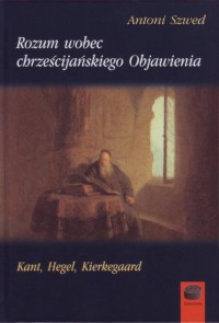 Rozum wobec chrześcijańskiego Objawienia. - okłakda ebooka