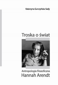 Troska o świat. Antropologia filozoficzna - okłakda ebooka