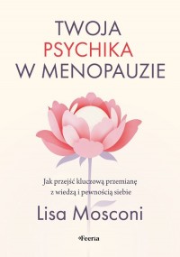 Twoja psychika w menopauzie. Jak - okładka książki