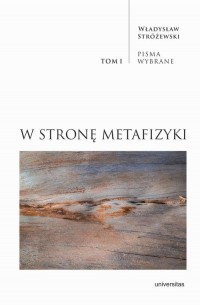 W stronę metafizyki. Pisma Wybrane. - okłakda ebooka