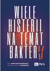 Wiele histerii na temat bakterii - okładka książki