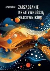 Zarządzanie kreatywnością pracowników - okładka książki