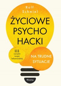 Życiowe psychohacki na trudne sytuacje - okładka książki