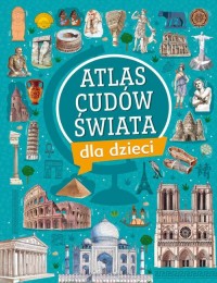 Atlas cudów świata dla dzieci - okładka książki