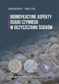 Bioindykacyjne aspekty osadu czynnego - okłakda ebooka