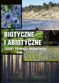 Biotyczne i abiotyczne zasoby Pomorza - okłakda ebooka