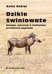 Dzikie świniowate. Biologia, znaczenie - okłakda ebooka