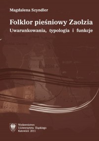 Folklor pieśniowy Zaolzia. Uwarunkowania, - okłakda ebooka