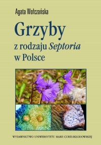 Grzyby z rodzaju Septoria w Polsce - okłakda ebooka