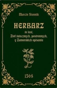 Herbarz to jest ziół tutecznych, - okładka książki