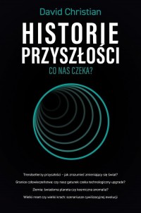 Historie przyszłości. Co nas czeka? - okładka książki