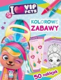 I love VIP Pets. Kolorowe zabawy - okładka książki