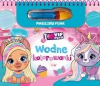 I love VIP Pets. Wodne kolorowanki. - okładka książki