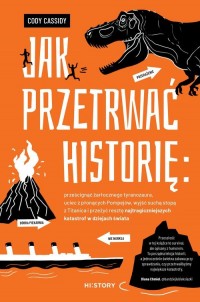 Jak przetrwać historię: prześcignąć - okładka książki