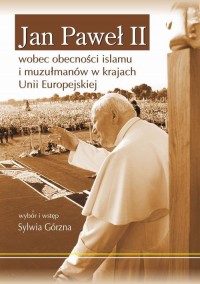 Jan Paweł II wobec obecności islamu - okłakda ebooka