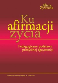 Ku afirmacji życia. Pedagogiczne - okłakda ebooka