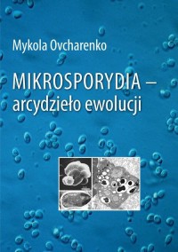 Mikrosporydia - arcydzieło ewolucji - okłakda ebooka