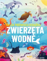 Moja pierwsza książka. Zwierzęta - okładka książki