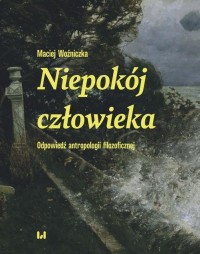 Niepokój człowieka. Odpowiedź antropologii - okłakda ebooka