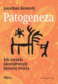 Patogeneza. Jak zarazki ukształtowały - okładka książki