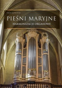 Pieśni maryjne - Harmonizacje organowe - okłakda ebooka