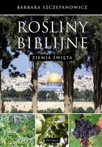 Rośliny biblijne. Ziemia Święta - okłakda ebooka