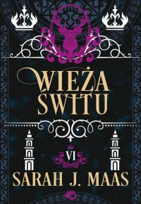 Szklany tron. Tom 6. Wieża świtu - okładka książki