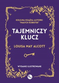 Tajemniczy klucz. Wydanie ilustrowane - okładka książki