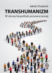 Transhumanizm. W stronę biopolityki - okłakda ebooka